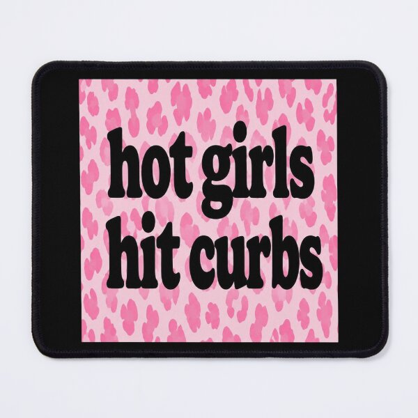 Item preview, Hot Girls Hit Curbs designed and sold by DewittlorraArts.
