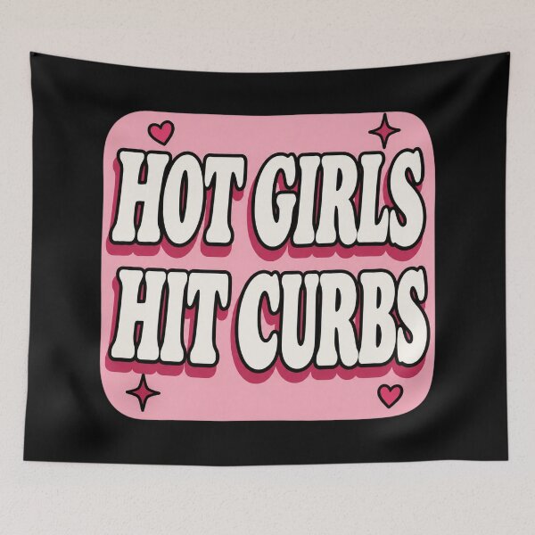 Item preview, Hot Girls Hit Curbs designed and sold by DewittlorraArts.