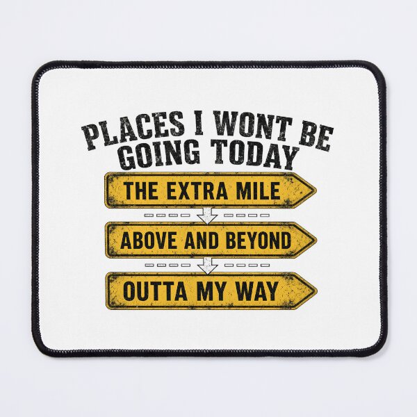Item preview, Places I Wont Be Going Today designed and sold by TshirtsOnline-.