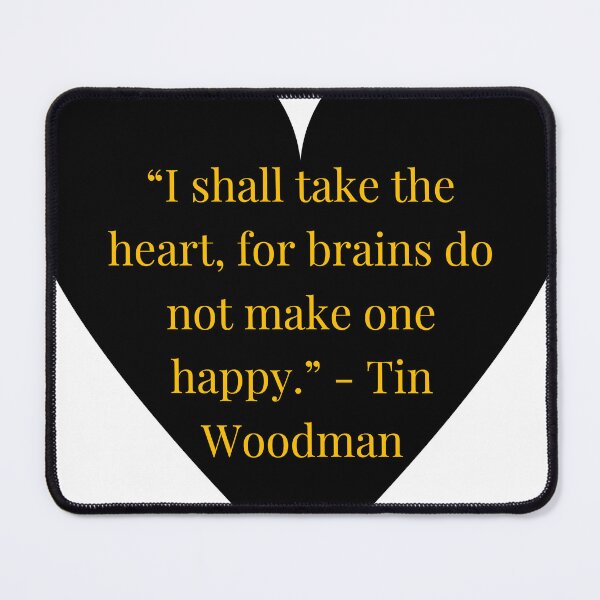 Item preview, Tin Woodman Quote – The Wonderful Wizard of Oz Gold Text Black Heart designed and sold by TheIconSmith.