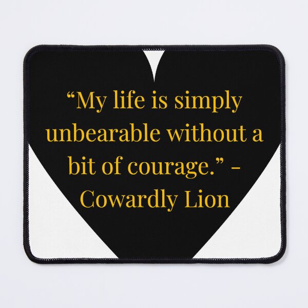 Item preview, Cowardly Lion Quote – The Wonderful Wizard of Oz Gold Text Black Heart designed and sold by TheIconSmith.