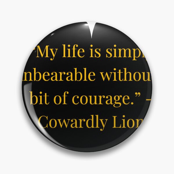 Item preview, Cowardly Lion Quote – The Wonderful Wizard of Oz Gold Text Black Heart designed and sold by TheIconSmith.