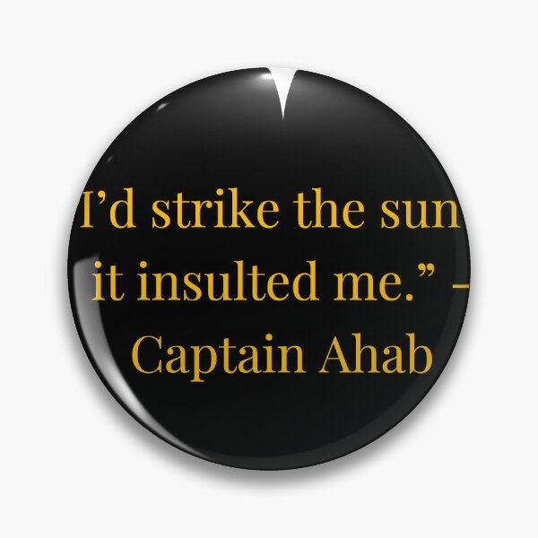 Item preview, Captain Ahab Quote – Moby-Dick Gold Text Black Heart designed and sold by TheIconSmith.