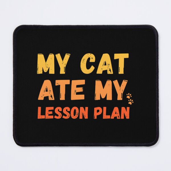 Item preview, Funny My Cat Ate My Lesson Plan Design for Cat Lovers and Educators designed and sold by gabriel1309.