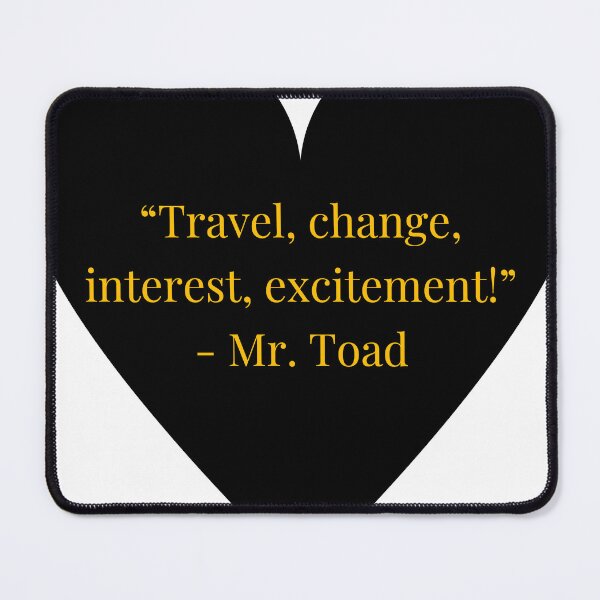 Item preview, Mr. Toad Quote – The Wind in the Willows Gold Text Black Heart designed and sold by TheIconSmith.