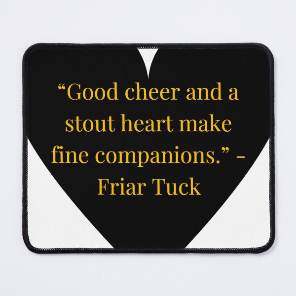 Item preview, Friar Tuck Quote – Robin Hood tradition Gold Text Black Heart designed and sold by TheIconSmith.