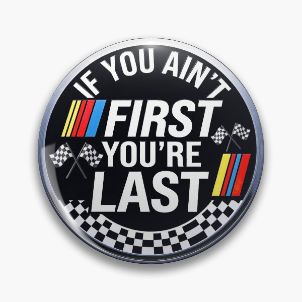 Item preview, If You Ain't First You're Last Motor Car Driver Racer Racing  designed and sold by gear-posters.