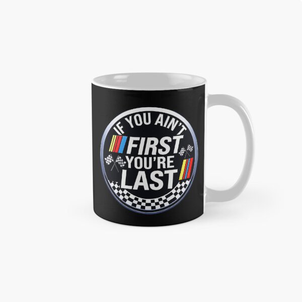 Item preview, If You Ain't First You're Last Motor Car Driver Racer Racing  designed and sold by gear-posters.