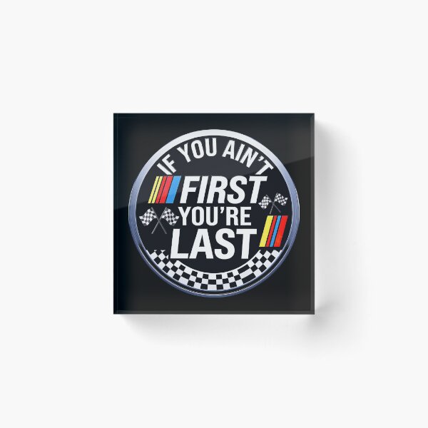 Item preview, If You Ain't First You're Last Motor Car Driver Racer Racing  designed and sold by gear-posters.