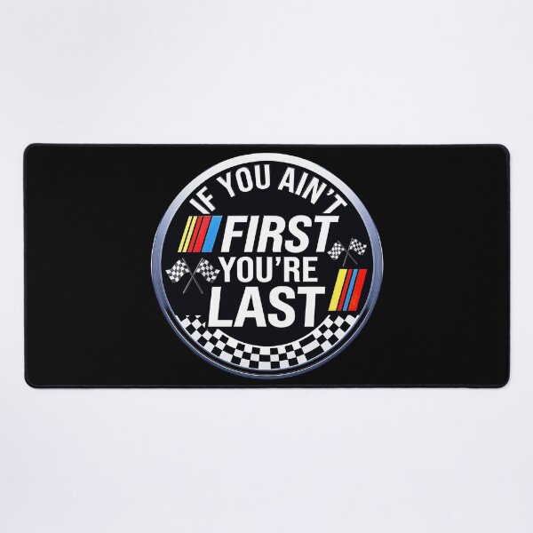 Item preview, If You Ain't First You're Last Motor Car Driver Racer Racing designed and sold by gear-posters.