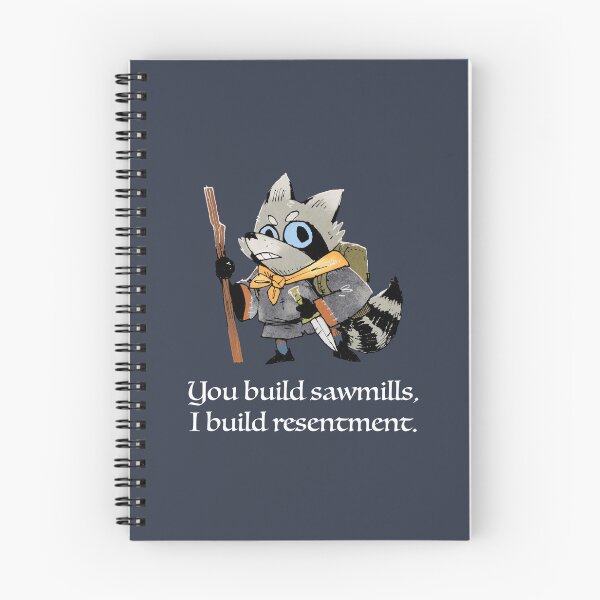 Item preview, You Build Sawmills, I Build Resentment. Vagabond Quote designed and sold by Thurisaz Designs.