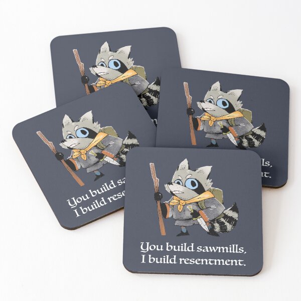 Item preview, You Build Sawmills, I Build Resentment. Vagabond Quote designed and sold by Thurisaz Designs.
