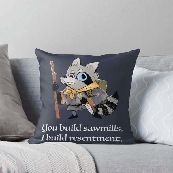 Item preview, You Build Sawmills, I Build Resentment. Vagabond Quote designed and sold by Thurisaz Designs.