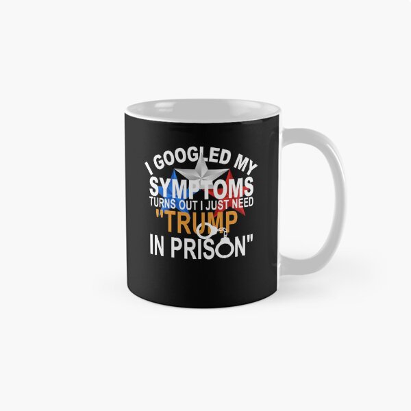 Item preview, I Googled My Symptoms Trump Prison Political Satire designed and sold by thefirstbroo.