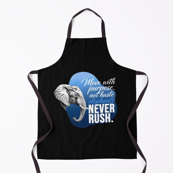 Item preview, Move With Purpose Not Haste Elephants Never Rush - Elephant Lover designed and sold by Vibe-Vary.