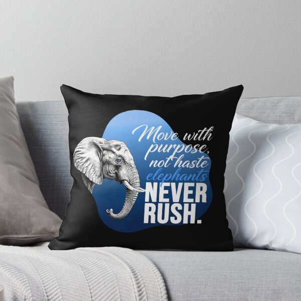 Item preview, Move With Purpose Not Haste Elephants Never Rush - Elephant Lover designed and sold by Vibe-Vary.