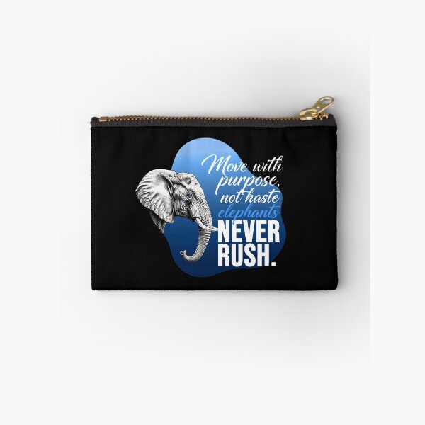 Item preview, Move With Purpose Not Haste Elephants Never Rush - Elephant Lover designed and sold by Vibe-Vary.