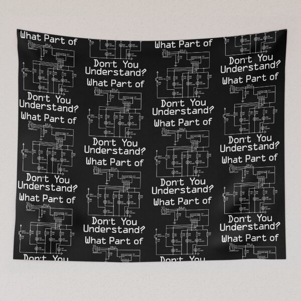 Item preview, What Part of Don't You Understand Electronics Schematic Humor designed and sold by cerima.