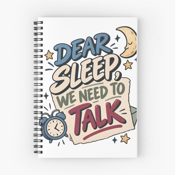 Item preview, Dear Sleep We Need to Talk – Funny College Student Sleep Humor designed and sold by Print-Mingle01.