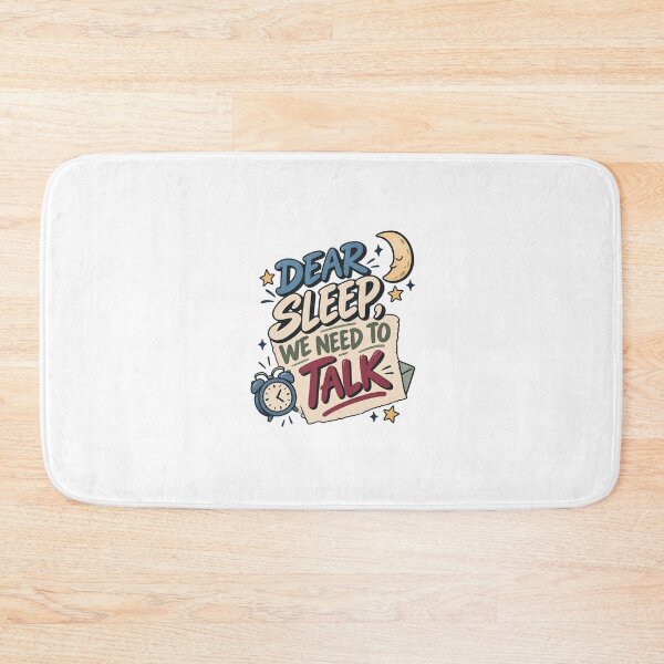 Item preview, Dear Sleep We Need to Talk – Funny College Student Sleep Humor designed and sold by Print-Mingle01.