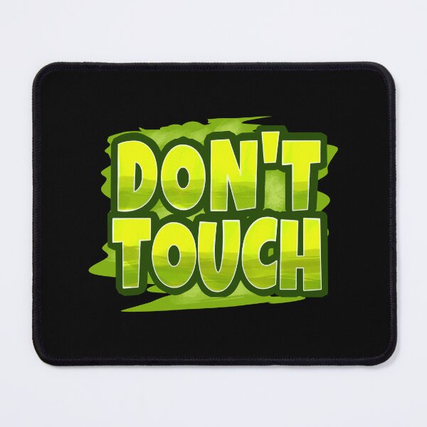 Item preview, Don't Touch designed and sold by NeedForParks.