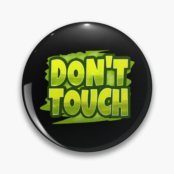 Item preview, Don't Touch designed and sold by NeedForParks.