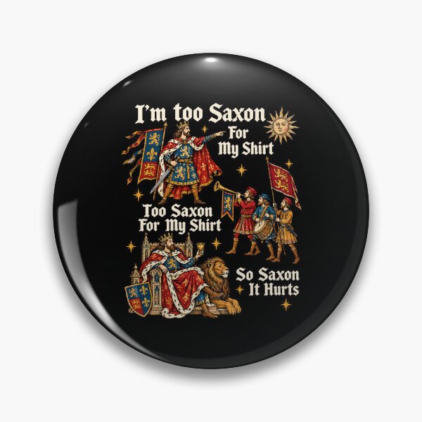 Item preview, I'm Too Saxon For My Shirt Medieval History Pun designed and sold by cerima.