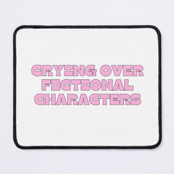 Item preview, Crying Over a Fictional Character | Funny Book Lover Quote designed and sold by Hiross.