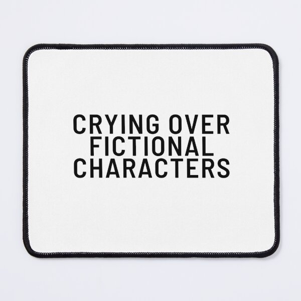 Item preview, Crying Over a Fictional Character | Funny Book Lover Quote designed and sold by Hiross.