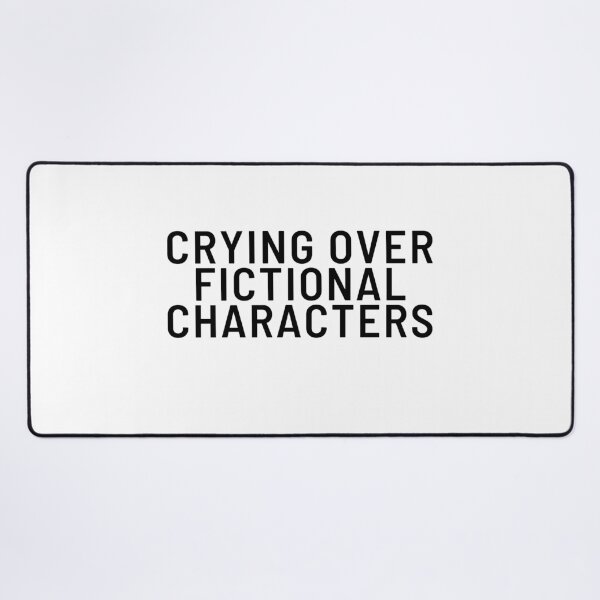 Item preview, Crying Over a Fictional Character | Funny Book Lover Quote designed and sold by Hiross.