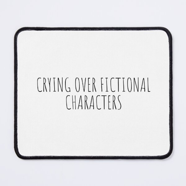 Item preview, Crying Over a Fictional Character | Funny Book Lover Quote designed and sold by Hiross.