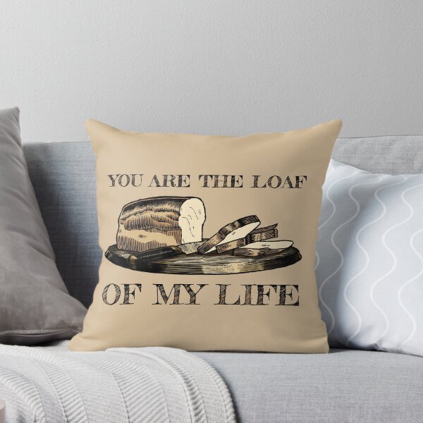 Item preview, You are the Loaf of my Life designed and sold by KewaleeTee.