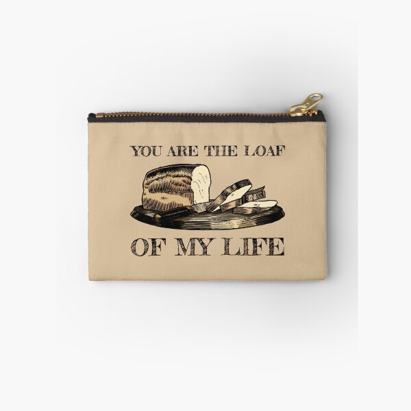 Item preview, You are the Loaf of my Life designed and sold by KewaleeTee.