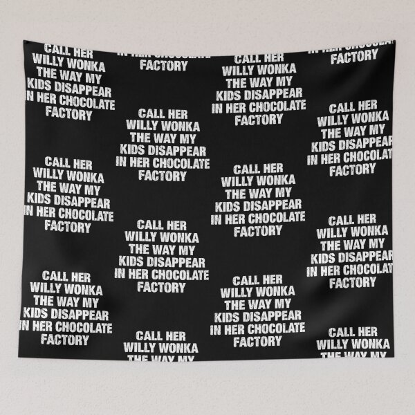 Item preview, Call Her Willy Wonka Funny Mom Chocolate Factory Quote designed and sold by thefirstbroo.
