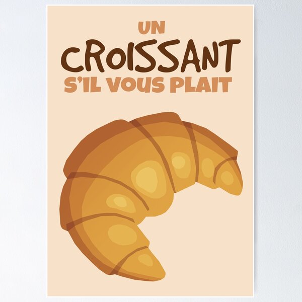 Item preview, Un Croissant S'il Vous Plait designed and sold by KewaleeTee.