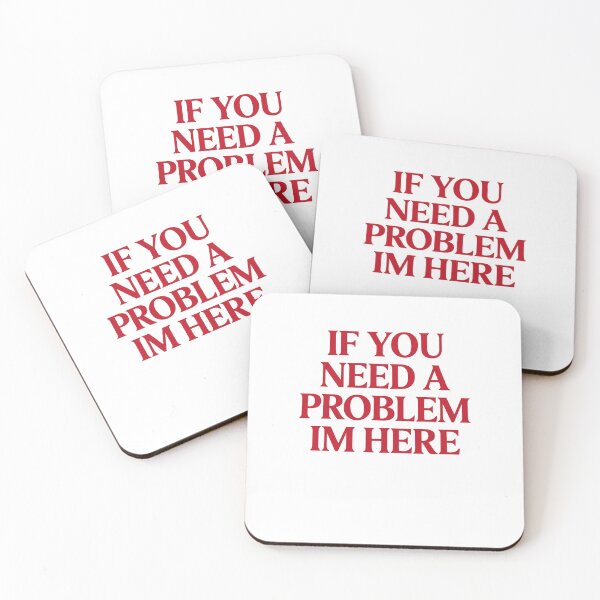 Item preview, If You Need a Problem Sarcastic Quote Humor designed and sold by cerima.