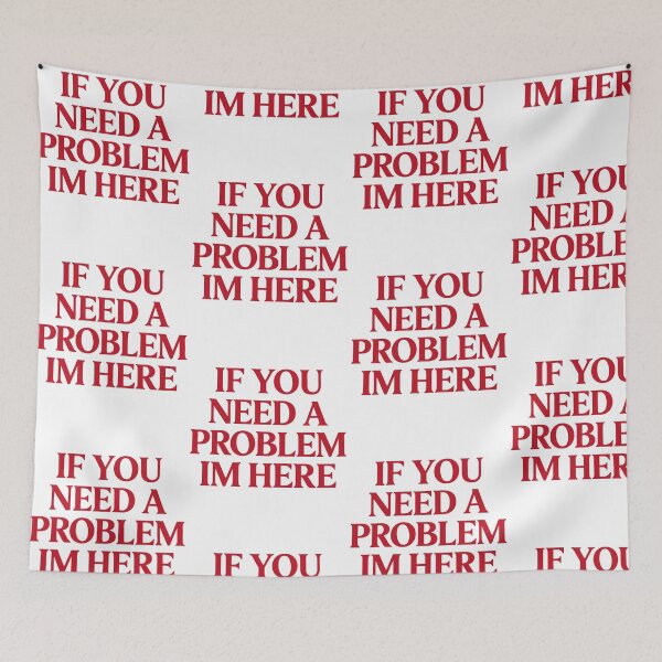 Item preview, If You Need a Problem Sarcastic Quote Humor designed and sold by cerima.