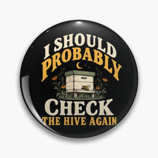 Item preview, I Should Probably Check the Hive Again designed and sold by AMICO77.