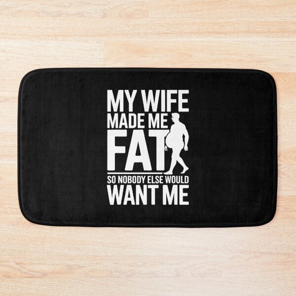 Item preview, My Wife Made Me Fat Funny Marriage Quote designed and sold by cerima.