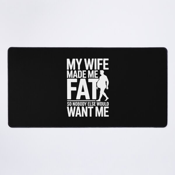 Item preview, My Wife Made Me Fat Funny Marriage Quote designed and sold by cerima.