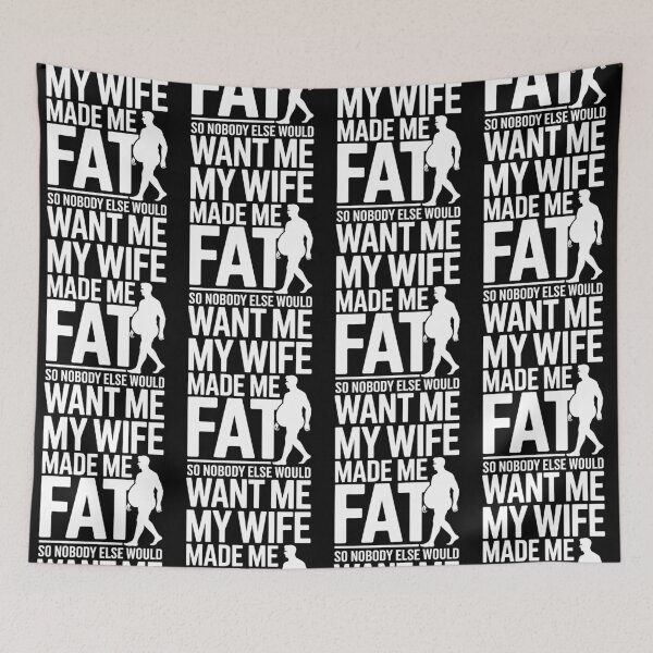 Item preview, My Wife Made Me Fat Funny Marriage Quote designed and sold by cerima.