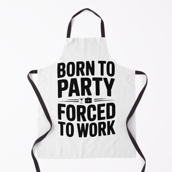 Item preview, Born To Party Forced To Work designed and sold by Frank Ring.