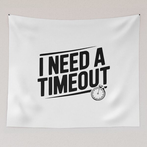 Item preview, I Need A Timeout designed and sold by Frank Ring.
