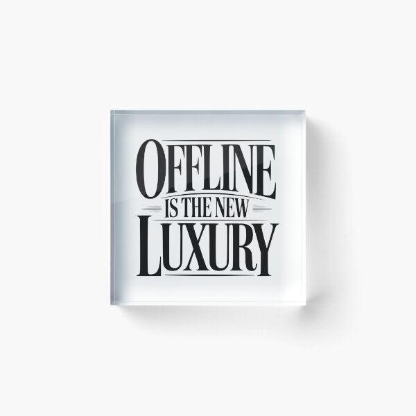 Item preview, Offline Is The New Luxury designed and sold by Frank Ring.