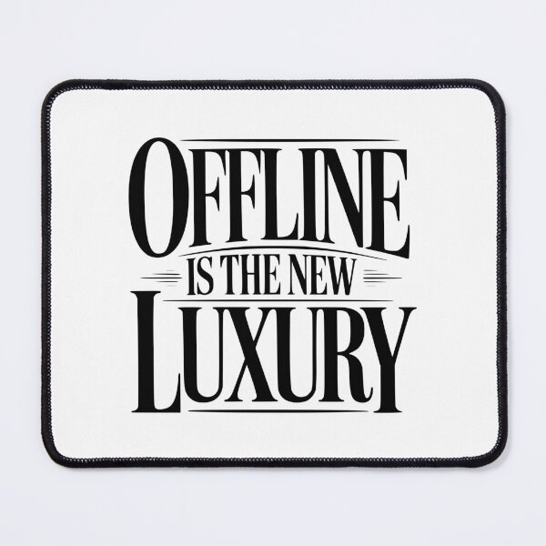 Item preview, Offline Is The New Luxury designed and sold by Frank Ring.