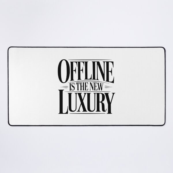 Item preview, Offline Is The New Luxury designed and sold by Frank Ring.