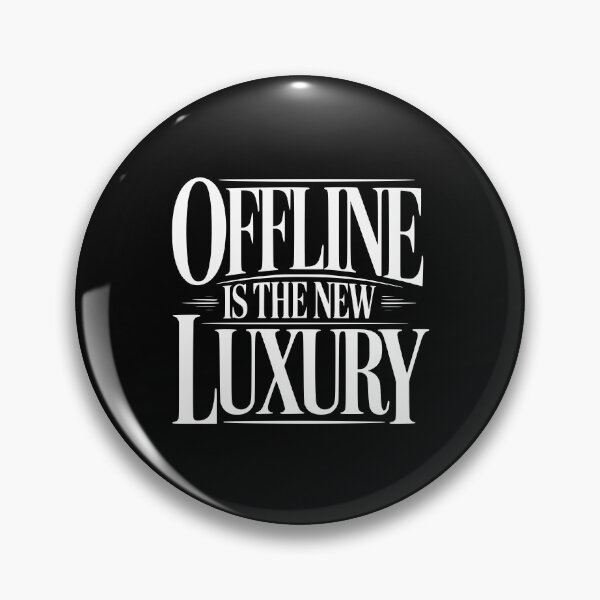 Item preview, Offline Is The New Luxury designed and sold by Frank Ring.