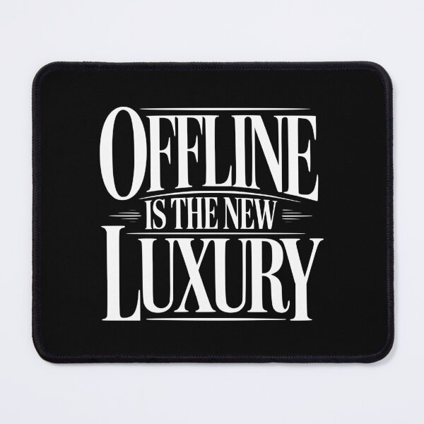 Item preview, Offline Is The New Luxury designed and sold by Frank Ring.