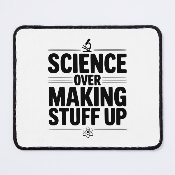 Item preview, Science Over Making Stuff Up designed and sold by Frank Ring.
