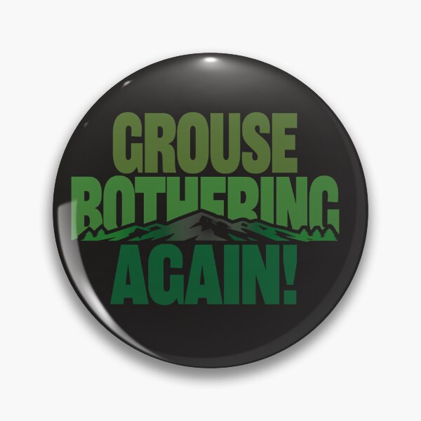 Item preview, Grouse Bothering designed and sold by PURETREK.